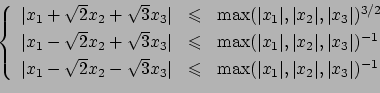 \begin{displaymath}
\left\{
\begin{array}{rcl}
\vert x_1+\sqrt{2}x_2+\sqrt{3}x_3...
..._1\vert,\vert x_2\vert,\vert x_3\vert)^{-1}
\end{array}\right.
\end{displaymath}