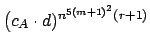 $ \big( c_A\cdot d)^{n^{5(m+1)^2}(r+1)}$